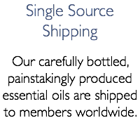 Single Source Shipping Our carefully bottled, painstakingly produced essential oils are shipped to members worldwide.
